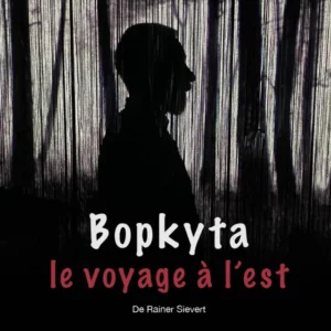 Rainer Sievert Affiche du spectacle "Bopkyta le voyage vers l'est" au theatre du soleil